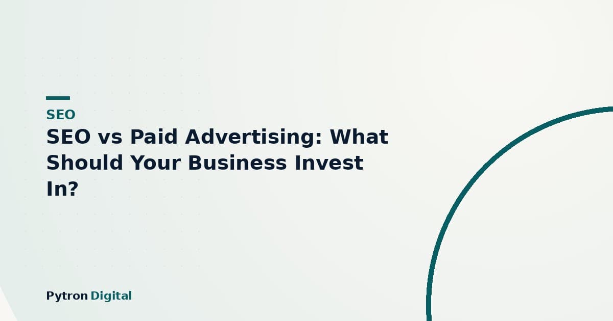 SEO vs Paid Advertising: What Should Your Business Invest In?